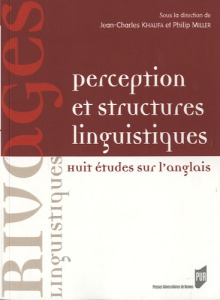 Perception et structures linguistiques. Huit études sur l'anglais - Khalifa Jean-Charles ; Miller Philip