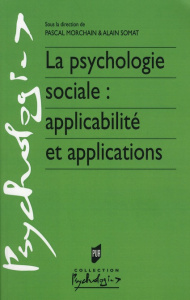 La psychologie sociale : applicabilité et applications - Somat Alain ; Morchain Pascal