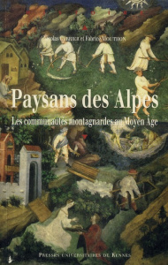 Paysans des Alpes. Les communautés montagnardes au Moyen Age - Carrier Nicolas ; Mouthon Fabrice