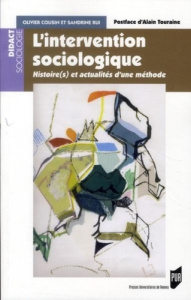 L'intervention sociologique. Histoire(s) et actualités d'une méthode - Cousin Olivier ; Rui Sandrine ; Touraine Alain