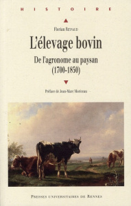 L'élevage bovin. De l'agronome au paysan (1700-1850) - Reynaud Florian ; Moriceau Jean-Marc