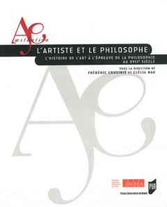 L'artiste et le philosophe. L'histoire de l'art à l'épreuve de la philosophie au XVIIe siècle - Cousinié Frédéric ; Nau Clélia