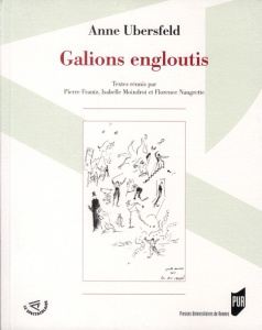 Galions engloutis - Ubersfeld Anne ; Frantz Pierre ; Moindrot Isabelle