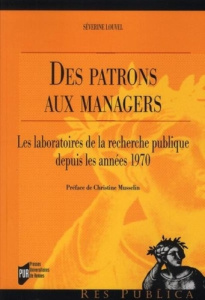 Des patrons aux managers. Les laboratoires de la recherche publique depuis les années 1970 - Louvel Séverine ; Musselin Christine