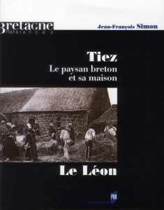 Tiez. Le paysan breton et sa maison. Le Léon - Simon Jean-François ; Guilcher Jean-Michel