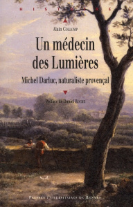 Un médecin des Lumières. Michel Darluc, naturaliste provençal - Collomp Alain ; Roche Daniel