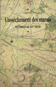L'assèchement des marais en France au XVIIe siècle - Morera Raphaël ; Drévillon Hervé