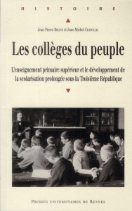 Les collèges du peuple. L'enseignement primaire supérieur et le développement de la scolarisation pr - Briand Jean-Pierre ; Chapoulie Jean-Michel