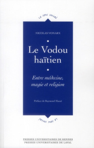 Le Vodou haïtien. Entre médecine, magie et religion - Vonarx Nicolas ; Massé Raymond
