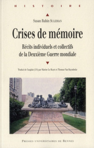 Crises de mémoire. Récits individuels et collectifs de la Deuxième Guerre mondiale - Rubin Suleiman Susan ; Le Ruyet Marine ; Van Ruymb