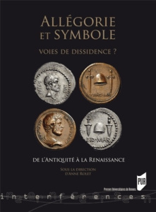 Allégorie et symbole : voies de dissidence ? De l'antiquité à la renaissance - Rolet Anne