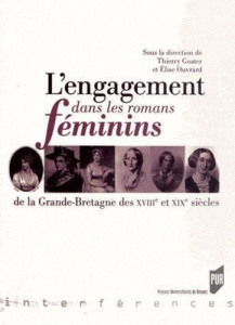 L'engagement dans les romans féminins de la Grande-Bretagne des XVIIIe et XIXe siècles - Goater Thierry ; Ouvrard Elise