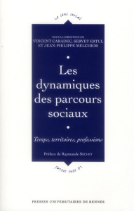 Les dynamiques des parcours sociaux. Temps, territoires, professions - Caradec Vincent ; Ertul Servet ; Melchior Jean-Phi