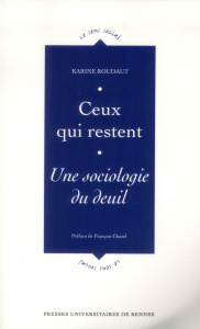 Ceux qui restent. Une sociologie du deuil - Roudaut Karine ; Chazel François