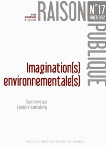 Raison Publique N° 17, Hiver 2012 : Imagination(s) environnementale(s) - Barthélémy Lambert