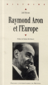 Raymond Aron et l'Europe - Mouric Joël ; Bouthillon Fabrice