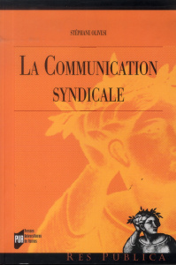 La communication syndicale - Olivesi Stéphane