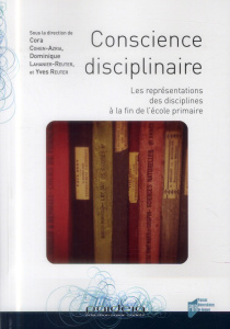 Conscience disciplinaire. Les représentations des disciplines à la fin de l'école primaire - Cohen-Azria Cora ; Lahanier-Reuter Dominique ; Reu