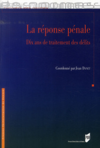 La réponse pénale. Dix ans de traitement des délits - Danet Jean ; Retière Jean-Noël ; Roussel Gildas ;