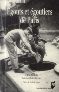 Egouts et égoutiers de Paris. Réalités et représentations - Reid Donald ; Chuquet Hélène ; Perrot Michelle