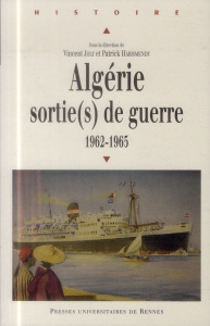 Algérie : sortie(s) de guerre. 1962-1965 - Joly Vincent ; Harismendy Patrick