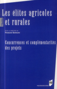 Les élites agricoles et rurales. Concurrences et complémentarités des projets - Sarrazin François