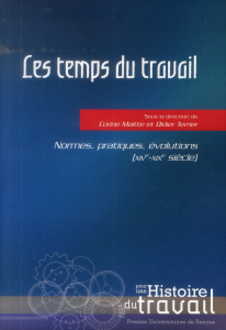 Les temps du travail. Normes, pratiques, évolutions (XIVe-XIXe siècle) - Terrier Didier ; Maitte Corine