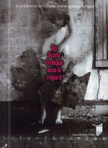 La scène érotique sous le regard - Nicol Françoise ; Perrigault Laurence