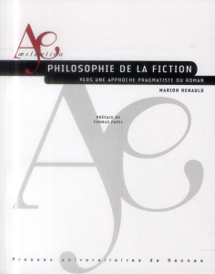 Philosophie de la fiction. Vers une approche pragmatiste du roman - Renauld Marion ; Pavel Thomas