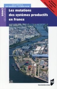 Les mutations des systèmes productifs en France - Baudelle Guy ; Fache Jacques