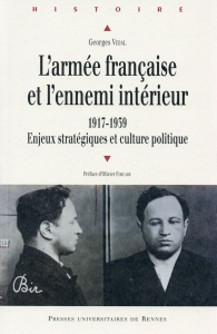 L'armée française et l'ennemi intérieur. 1917-1939, Enjeux stratégiques et culture politique - Vidal Georges ; Forcade Olivier
