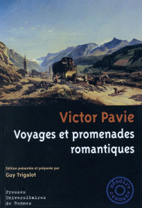 Voyages et promenades romantiques - Pavie Victor ; Trigalot Guy