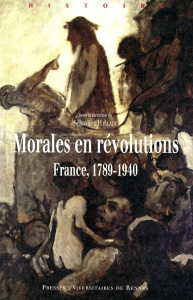 Morales en révolutions. France, 1789-1940 - Hallade Sébastien