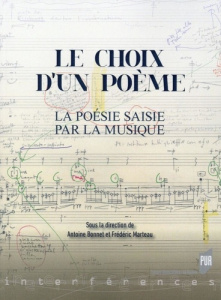 Le choix d'un poème. La poésie saisie par la musique - Bonnet Antoine ; Marteau Frédéric