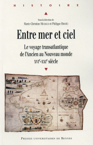 Entre mer et ciel. Le voyage transatlantique de l'Ancien au Nouveau monde (XVIe-XXIe siècle) - Michaud Marie-Christine ; Hrodej Philippe