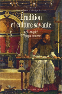 Erudition et culture savante. De l'Antiquité à l'époque moderne - Brizay François ; Sarrazin Véronique