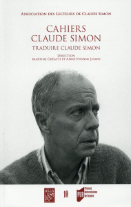 Cahiers Claude Simon N° 10/2015 : Traduire Claude Simon - Créac'h Martine ; Julien Anne-Yvonne
