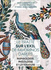 Le traité Sur l'exil de Favorinos d'Arles. Papyrologie, philologie et littérature - Amato Eugenio ; Marganne Marie-Hélène