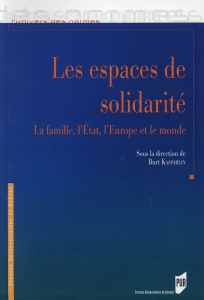 Les espaces de solidarité. La famille, l'Etat, l'Europe et le monde - Kasparian Burt