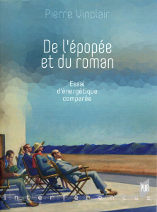 De l'épopée et du roman. Essai d'énergétique comparée - Vinclair Pierre