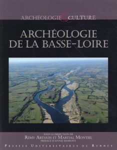 Archéologie de la Basse-Loire - Arthuis Rémy ; Monteil Martial ; Dumont Annie