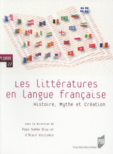 Les littératures en langue française. Histoire, mythe et création - Diop Papa Samba ; Vuillemin Alain