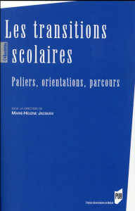 Les transitions scolaires. Paliers, orientations, parcours - Jacques Marie-Hélène