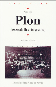 Plon. Le sens de l'histoire (1833-1962) - Sorel Patricia ; Mollier Jean-Yves