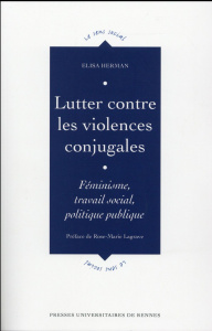 Lutter contre les violences conjugales. Féminisme, travail social, politique publique - Herman Elisa ; Lagrave Rose-Marie