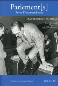 Parlement[s N° 23/2016-1 : Transgresser en politique - Aynié Marie ; Fogacci Frédéric