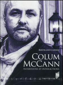 Colum McCann. Intertextes et Interactions - Cardin Bertrand