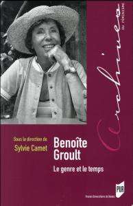 Benoîte Groult. Le genre et le temps - Camet Sylvie
