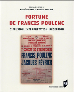 Fortune de Francis Poulenc. Diffusion, interprétation, réception - Lacombe Hervé ; Southon Nicolas