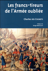 Les francs-tireurs de l'armée oubliée - Des Cognets Charles ; Barcellini Serge